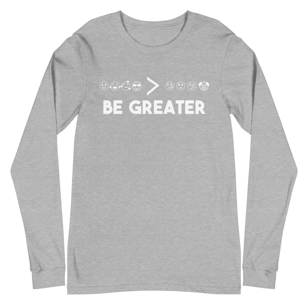 Be Greater - Long Sleeve