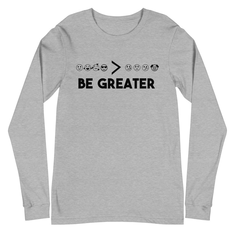 Be Greater - Long Sleeve