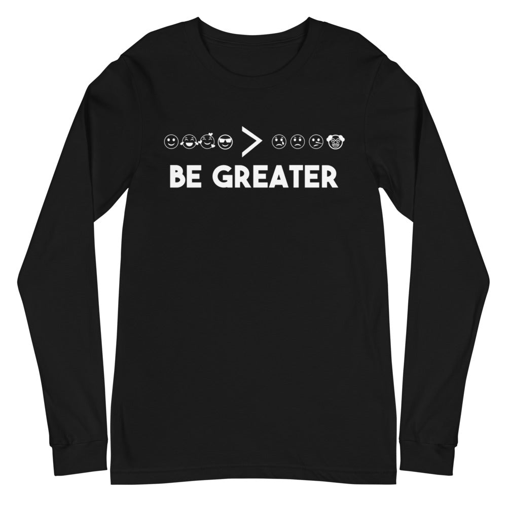 Be Greater - Long Sleeve