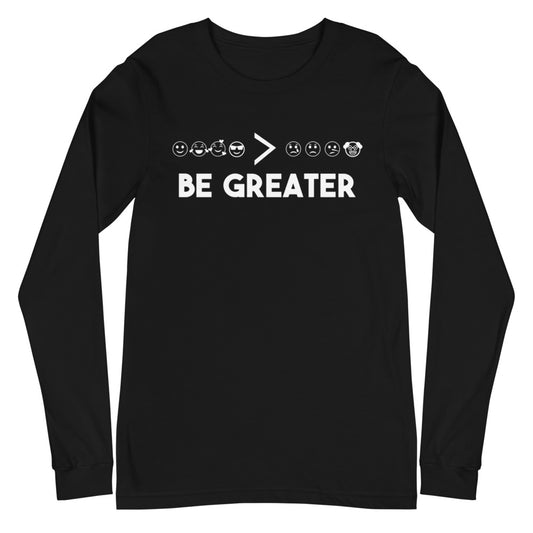 Be Greater - Long Sleeve