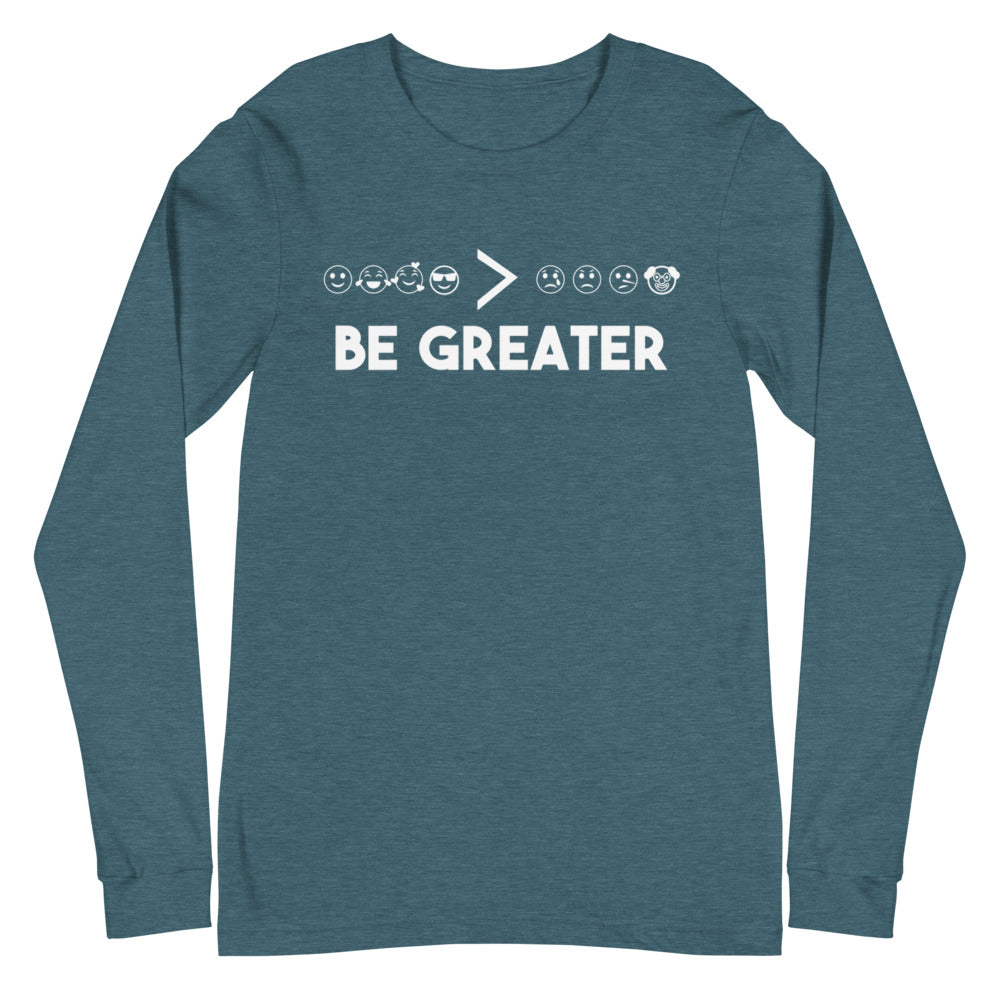 Be Greater - Long Sleeve