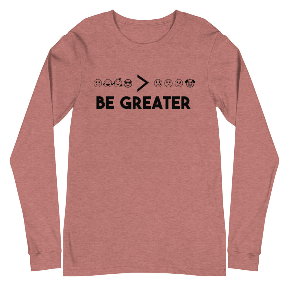 Be Greater - Long Sleeve