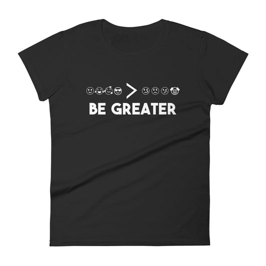 Women's Be Greater - Tee