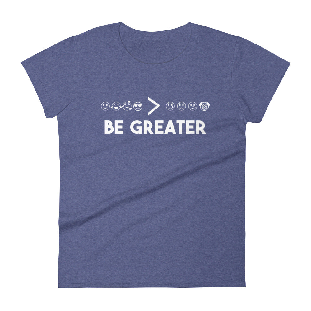 Women's Be Greater - Tee