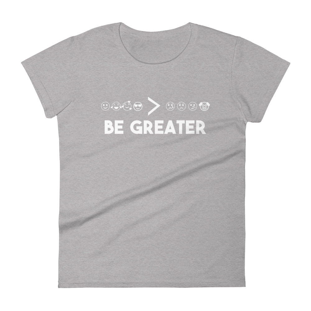 Women's Be Greater - Tee